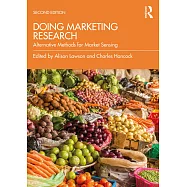Doing Marketing Research: Alternative Methods for Market Sensing