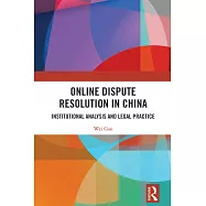 Online Dispute Resolution in China: Institutional Analysis and Legal Practice