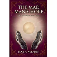 The Mad Man&rsquo;s Hope (The Commune&rsquo;s Curse: Book 2)