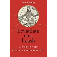Leviathan on a Leash: A Theory of State Responsibility