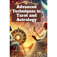 Advanced Techniques in Astrology and Tarot