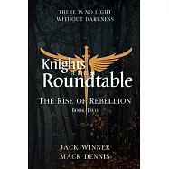Knights of the Roundtable: The Rise of Rebellion