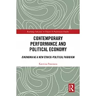 Contemporary Performance and Political Economy: Oikonomia as a New Ethico-Political Paradigm