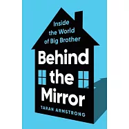 Behind the Mirror: Inside the World of Big Brother