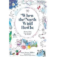 When the North Wind Howls: Winter Tales from Around the World