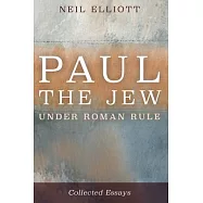 Paul the Jew Under Roman Rule: Collected Essays