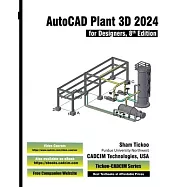 AutoCAD Plant 3D 2024 for Designers, 8th Edition