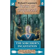 The Sorcerer’s Incantation: from Richard Carpenter’s Robin of Sherwood