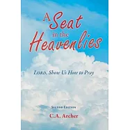 A Seat in the Heavenlies: Lord, Show Us How to Pray