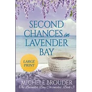 Second Chances in Lavender Bay (The Lavender Bay Chronicles Book 3) Large Print Paperback