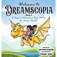 Welcome to DREAMSCOPIA Book -1 A Magical Adventure Deep Within the Dream World