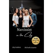 Narcissist in the City - A humorous non-fiction novel about narcissism and toxic relationships, based on true events
