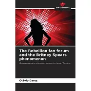 The Rebellion fan forum and the Britney Spears phenomenon