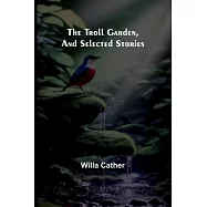 The Troll Garden, and Selected Stories