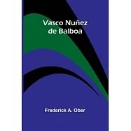 Vasco Nuñez de Balboa