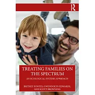 Treating Families on the Spectrum: An Ecological Systems Approach