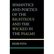 Semantics and Poetics of the Righteous and the Wicked in the Psalms