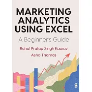 Marketing Analytics Using Excel: A Beginner′s Guide