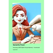 Samantha Power: Advocating LGBTQ Rights through Diplomacy - Unauthorized