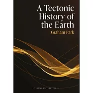 A Tectonic History of the Earth