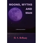 Moons, Myths and Man: A Reinterpretation