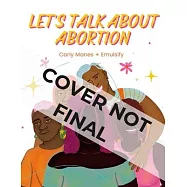 Let’s Talk about Abortion