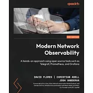 Modern Network Observability: A hands-on approach using open source tools such as Telegraf, Prometheus, and Grafana