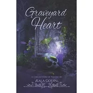 Graveyard Heart: A Poetry Collection