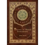 The Theory of Moral Sentiments (Royal Collector&rsquo;s Edition) (Case Laminate Hardcover with Jacket)
