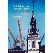 Faith Buildings in the City of London: A Guide for the Curious