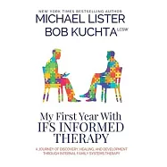 My First Year with IFS Informed Therapy: A Journey of Discovery, Healing, and Development through Internal Family Systems Therapy