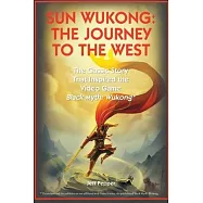 Sun Wukong: The Journey to the West: The Classic Story That Inspired the Video Game Black Myth: Wukong