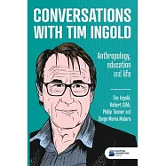 Conversations with Tim Ingold: Anthropology, education and life