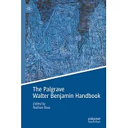 The Palgrave Walter Benjamin Handbook