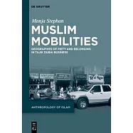 Muslim Mobilities: Geographies of Piety and Belonging in Tajik Dubai Business