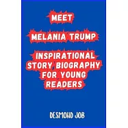 Meet Melania Trump: Inspirational Story Biography for Young Readers