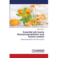 Essential oils toxins Nanoencapsulations and insects control