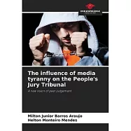 The influence of media tyranny on the People&rsquo;s Jury Tribunal