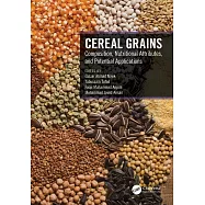 Cereal Grains: Composition, Nutritional Attributes, and Potential Applications