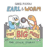 Earl & Worm #2: The Big Mess and Other Stories
