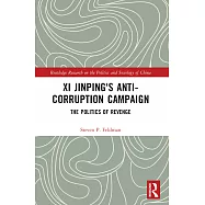 XI Jinping’s Anticorruption Campaign: The Politics of Revenge