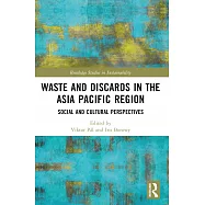 Waste and Discards in the Asia Pacific Region: Social and Cultural Perspectives