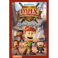 To the Rescue!: Book 2 (Nickelodeon: Max & the Midknights)