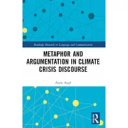 Metaphor and Argumentation in Climate Crisis Discourse