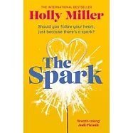 The Spark: The Unmissable New Love Story from the Author of the Sight of You