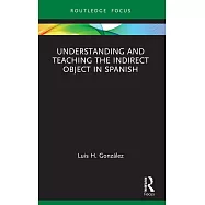 Understanding and Teaching the Indirect Object in Spanish
