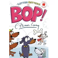 The Letter Setters in Bop!
