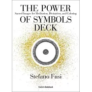 The Power of Symbols Deck: Sacred Images for Meditation, Divination, and Coloring (a 41-Card Deck & Guidebook)