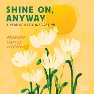 Morgan Harper Nichols: Shine On, Anyway Wall Calendar 2026: A Year of Art and Inspiration