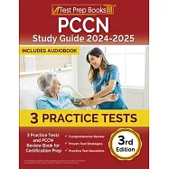 PCCN Study Guide 2024-2025: 3 Practice Tests and PCCN Review Book for Certification Prep [3rd Edition]